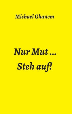 Nur Mut … von Ghanem,  Michael