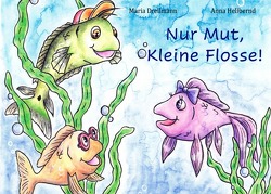 Nur Mut, Kleine Flosse! von Drellmann,  Maria, Hellbernd,  Anna