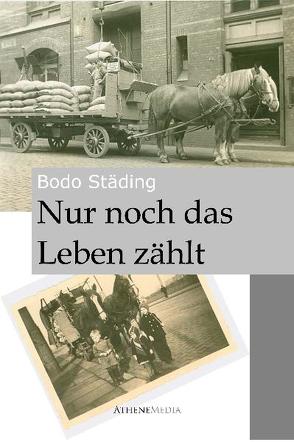 Nur noch das Leben zählt von Städing,  Bodo