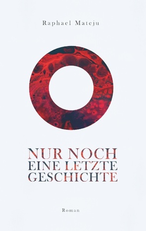 Nur noch eine letzte Geschichte von Mateju,  Raphael