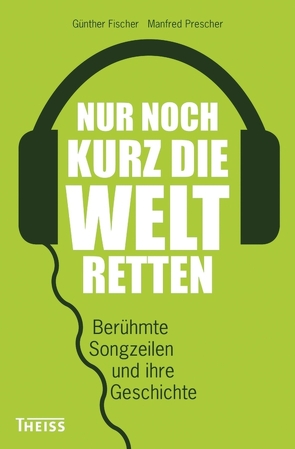 Nur noch kurz die Welt retten von Fischer,  Günther, Prescher,  Manfred