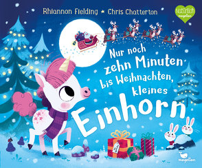 Nur noch zehn Minuten bis Weihnachten, kleines Einhorn von Chatterton,  Chris, Fielding,  Rhiannon, Weber,  Susanne