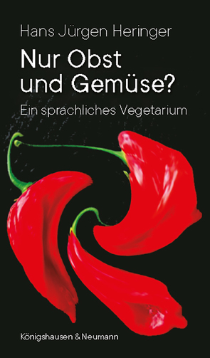 Nur Obst und Gemüse? von Heringer,  Hans-Jürgen