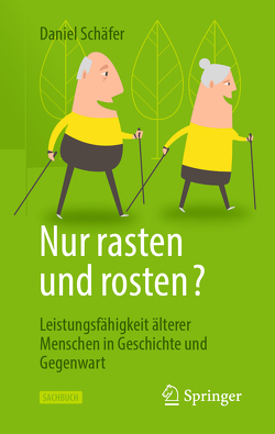 Nur rasten und rosten? von Schäfer,  Daniel