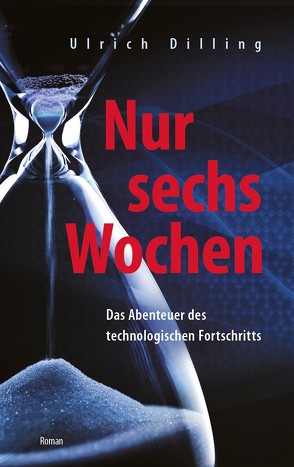 Nur sechs Wochen von Dr. Dilling,  Ulrich