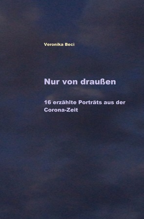 Nur von draußen von Beci,  Veronika