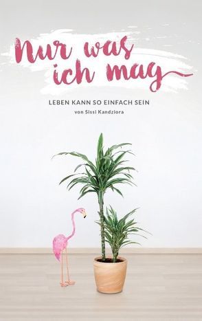 Nur was ich mag von Kandziora,  Sissi