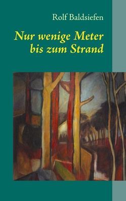 Nur wenige Meter bis zum Strand von Baldsiefen,  Rolf