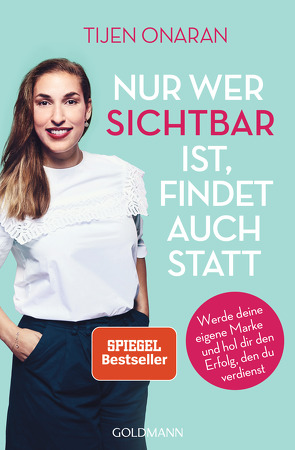 Nur wer sichtbar ist, findet auch statt von Onaran,  Tijen