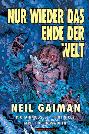 Nur wieder das Ende der Welt von Gaiman,  Neil, Hollingsworth,  Matt, Nielsen,  Jens R, Nixey,  Troy, Russell,  P. Craig