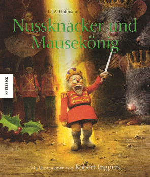 Nussknacker und Mausekönig von Hoffmann,  E T A, Ingpen,  Robert