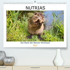 NUTRIAS – Die Stars der Bonner Rheinaue (Premium, hochwertiger DIN A2 Wandkalender 2022, Kunstdruck in Hochglanz) von boeTtchEr,  U