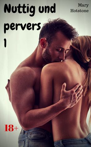 Nuttig und pervers von Hotstone,  Mary