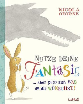 Nutze deine Fantasie…aber pass auf, WAS du dir WÜNSCHST! von O´Byrne,  Nicola