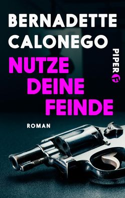 Nutze deine Feinde von Calonego,  Bernadette