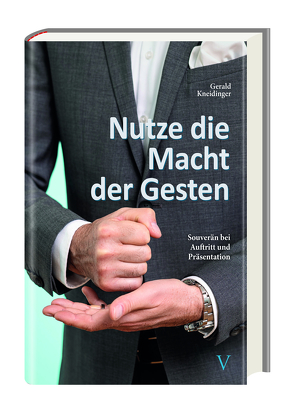 Nutze die Macht der Gesten von Kneidinger,  Gerald