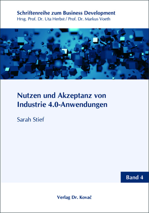 Nutzen und Akzeptanz von Industrie 4.0-Anwendungen von Stief,  Sarah