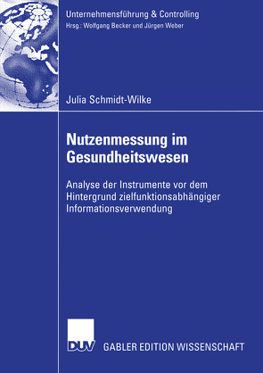 Nutzenmessung im Gesundheitswesen von Schmidt-Wilke,  Julia