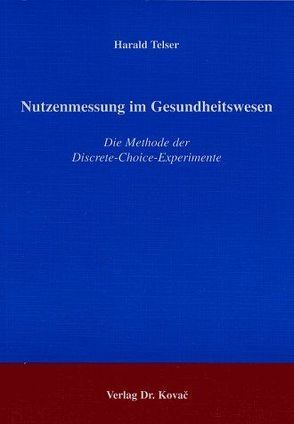 Nutzenmessung im Gesundheitswesen von Telser,  Harald