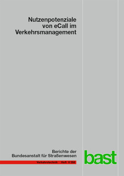 Nutzenpotenziale von eCall im Verkehrsmanagement von Aleksa,  Michael, Nitsche,  Philippe, Reinthaler,  Martin, Schaarschmidt,  Erich, van Driel,  Cornelia