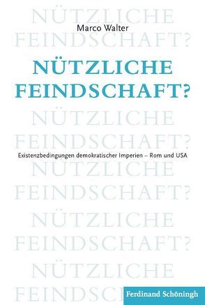 Nützliche Feindschaft? von Walter,  Marco
