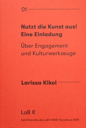 Nutzt die Kunst aus! Eine Einladung von Dr. Emmanuel,  Mir, Dr. Marcel,  Schumacher, Judith Anna,  Rüther, Larissa,  Kikol, Waltraud,  Nießen