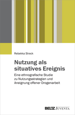 Nutzung als situatives Ereignis von Streck,  Rebekka