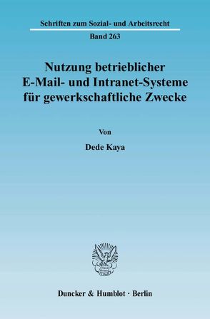 Nutzung betrieblicher E-Mail- und Intranet-Systeme für gewerkschaftliche Zwecke. von Kaya,  Dede