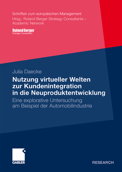 Nutzung virtueller Welten zur Kundenintegration in die Neuproduktentwicklung von Daecke,  Julia Christina, Knyphausen-Aufseß,  Prof. Dr. Dodo