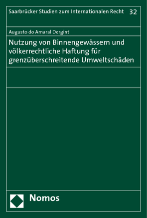 Nutzung von Binnengewässern und völkerrechtliche Haftung für grenzüberschreitende Umweltschäden von Dergint,  Augusto do Amaral