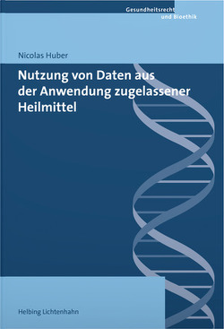 Nutzung von Daten aus der Anwendung zugelassener Heilmittel von Huber,  Nicolas