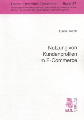 Nutzung von Kundenprofilen im E-Commerce von Risch,  Daniel