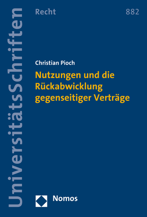 Nutzungen und die Rückabwicklung gegenseitiger Verträge von Pioch,  Christian