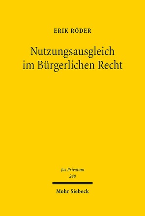 Nutzungsausgleich im Bürgerlichen Recht von Röder,  Erik