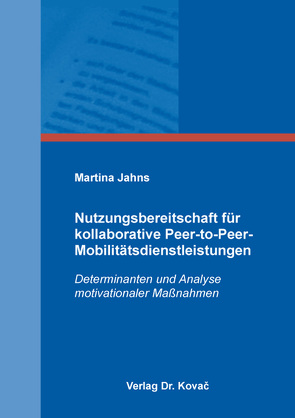 Nutzungsbereitschaft für kollaborative Peer-to-Peer-Mobilitätsdienstleistungen von Jahns,  Martina