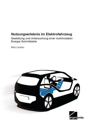 Nutzungserlebnis im Elektrofahrzeug von Landau,  Marc