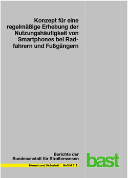 Nutzungshäufigkeit von Smartphones bei Radfahrern und Fußgängern von Crvelin,  Deborah, Funk,  Walter, Kurz,  Joshua, Maier,  Sarah, Mohamed,  Ingi, Ott,  Katharina, Roßnagel,  Thomas, Stamer,  Milena, Stößel,  Lina, Tomasell,  Julia