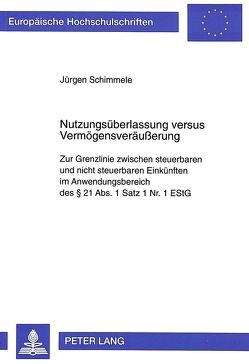 Nutzungsüberlassung versus Vermögensveräußerung von Schimmele,  Jürgen