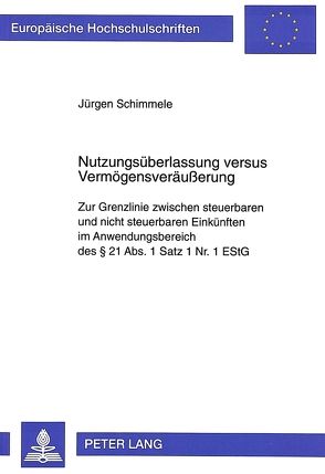 Nutzungsüberlassung versus Vermögensveräußerung von Schimmele,  Jürgen