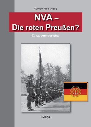 NVA – Die roten Preußen? von Heinemann,  Günter, König,  Guntram, Wünsche,  Wolfgang