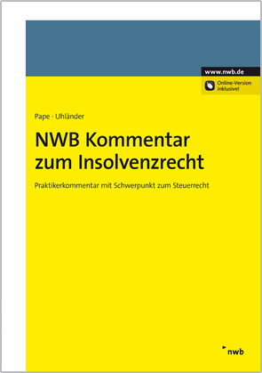 NWB Kommentar zum Insolvenzrecht von Backes,  Marcus, Berner,  Susanne, Bezani,  Thomas, Böing,  Britta, Bornheimer,  Jörg, Brenner,  Susanne, Ellrich,  Thomas, Engels,  Arne, Farr,  Carsten, Fliegner,  Robert, Graeber,  Thorsten, Hage,  Ralf, Hansing,  Susanne, Hofmann,  Frank, Kohler,  Eva, Kupka,  Natascha, Pape,  Gerhard, Poertzgen,  Christoph, Priebe,  Klaus, Riewe,  Anne Deike, Rost,  Kathrin, Roth,  Jan, Schädlich,  Jörg, Schluck-Amend,  Alexandra, Schmittmann,  Jens M, Sikora,  Karl, Stapper,  Florian, Staufenbiel,  Peter, Steinbeck,  Claudia, Uhländer,  Christoph, Waza,  Thomas, Wedekind,  Karin, Wedekind,  Leif Holger, Zimmer,  Frank Thomas, Zschocke,  Christian