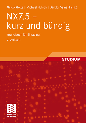 NX7.5 – kurz und bündig von Klette,  Guido, Nulsch,  Michael, Vajna,  Sandor