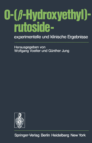 O-(β-Hydroxyethyl)-rutoside—experimentelle und klinische Ergebnisse von Jung,  G., Voelter,  W.