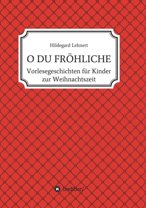 O DU FRÖHLICHE von Lehnert,  Hildegard