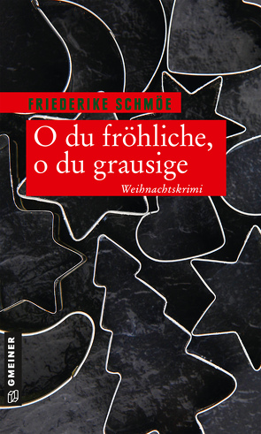 O du fröhliche, o du grausige von Schmöe,  Friederike