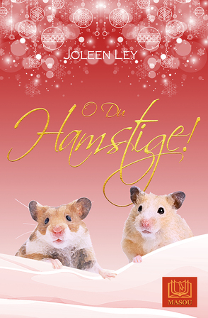 O Du Hamstige! von Ley,  Joleen