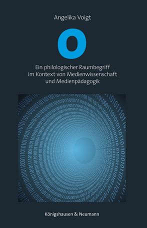 0 – Ein philologischer Raumbegriff im Kontext von Medienwissenschaft und Medienpädagogik von Voigt,  Angelika