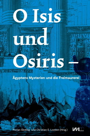 O Isis und Osiris von Assmann,  Jan, Bakker,  Edzard, Brinkmann,  Winfried, Celis,  Marcel M., Ebeling,  Florian, Gertzen,  Thomas L., Henke,  Thorsten, Konrad,  Kirsten, Loeben,  Christian E, Meumann,  Markus, Schildmacher,  Siegfried, Schmidt,  Heike C., Shirley ,  Hugo, Spieth,  Darius A., Warmenbol,  Eugène, Wenzel,  Holger