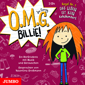 O.M.G. Billie! Regel Nr. 1: Das Leben ist kein Kekskonzert von Carney,  Jen, Großmann,  Valentina