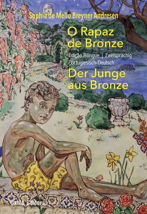 O rapaz de bronze/ Der Junge aus Bronze von Breyner Andresen,  Sophia de Mello